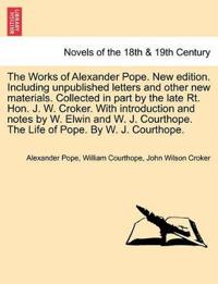 Bokomslag for "The Works of Alexander Pope. New Edition. Including Unpublished Letters and Other New Materials. Collected in Part by the Late Rt. Hon. J. W. Croker."