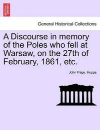 A Discourse in Memory of the Poles Who Fell at Warsaw, on the 27th of February, 1861, Etc.