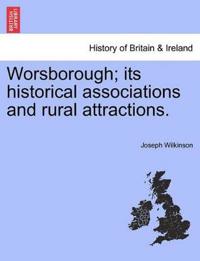 Worsborough; its historical associations and rural attractions.