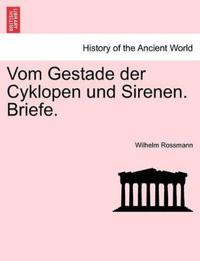 Vom Gestade Der Cyklopen Und Sirenen. Briefe.