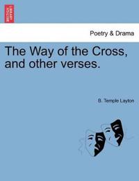 The Way of the Cross, and Other Verses.