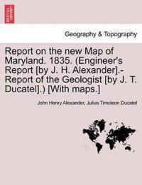 Kirjan kansi "Report on the New Map of Maryland. 1835. (Engineer's Report [By J. H. Alexander].-Report of the Geologist [By J. T. Ducatel].) [With Maps.]"