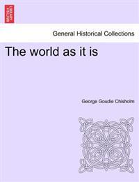 The world as it is