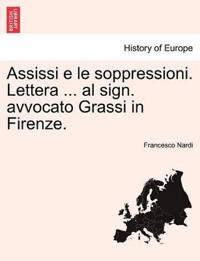 Assissi E Le Soppressioni. Lettera ... Al Sign. Avvocato Grassi in Firenze.