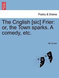 The Cnglish [Sic] Frier