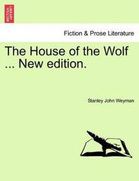 The House of the Wolf ... New Edition.