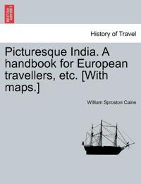 Kirjan kansi "Picturesque India. A handbook for European travellers, etc. [With maps.]"