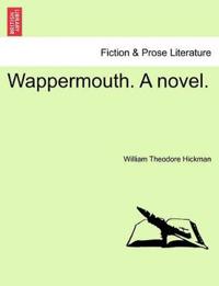 Wappermouth. a Novel.