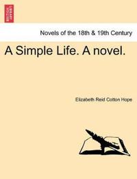 A Simple Life. a Novel.
