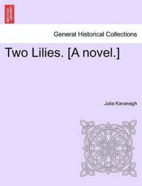 Two Lilies. [A Novel.]