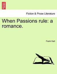 When Passions Rule
