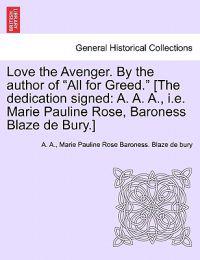 Love the Avenger. by the Author of "All for Greed." [The Dedication Signed