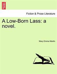 A Low-Born Lass