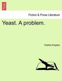 Yeast. a Problem.