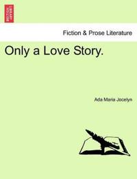Only a Love Story.