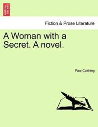 A Woman with a Secret. a Novel.