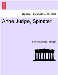 Anne Judge, Spinster.