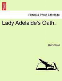 Bokomslag för "Lady Adelaide's Oath."