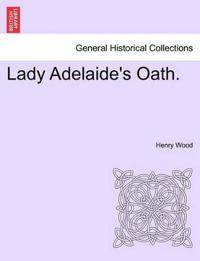 Lady Adelaide's Oath.
