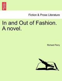 In and Out of Fashion. a Novel.