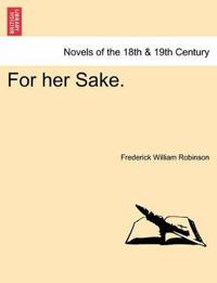 For Her Sake.