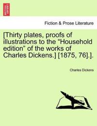 Bokomslag för "[Thirty Plates, Proofs of Illustrations to the "Household Edition" of the Works of Charles Dickens.] [1875, 76].]."