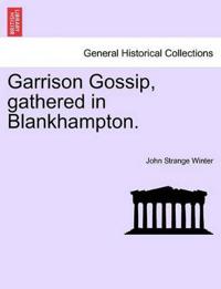Bokomslag för "Garrison Gossip, Gathered in Blankhampton."