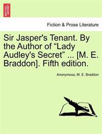 Sir Jasper's Tenant. by the Author of "Lady Audley's Secret" ... [M. E. Braddon]. Fifth Edition.
