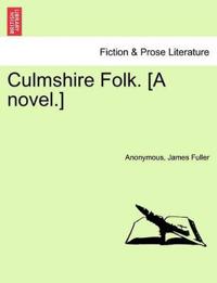 Culmshire Folk. [A Novel.]