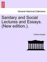 Sanitary and Social Lectures and Essays. (New Edition.).