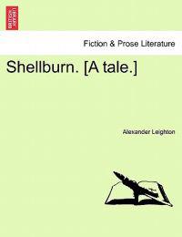 Shellburn. [A Tale.]