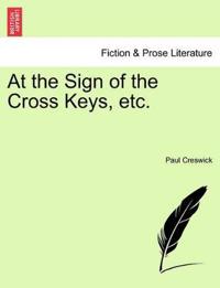At the Sign of the Cross Keys, Etc.