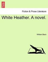 White Heather. a Novel.