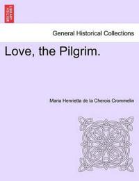 Bokomslag for "Love, the Pilgrim."