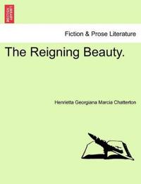 The Reigning Beauty. Vol. III.