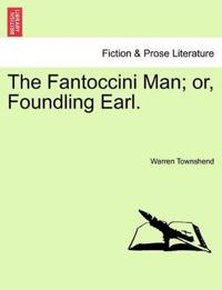 The Fantoccini Man; Or, Foundling Earl.