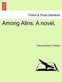 Bokomslag for "Among Alins. a Novel."