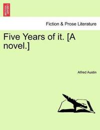 Five Years of It. [A Novel.]