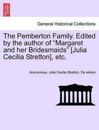 Bokomslag för "The Pemberton Family. Edited by the Author of "Margaret and Her Bridesmaids" [Julia Cecilia Stretton], Etc."
