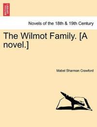 The Wilmot Family. [A Novel.]
