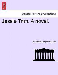 Jessie Trim. a Novel.