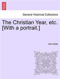 Bokomslag for "The Christian Year, Etc. [With a Portrait.]"