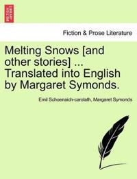 Melting Snows [And Other Stories] ... Translated Into English by Margaret Symonds.