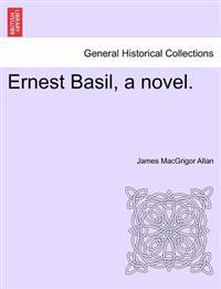 Ernest Basil, a Novel.