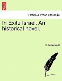 In Exitu Israel. an Historical Novel. Vol. I