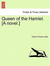 Queen of the Hamlet. [A Novel.]