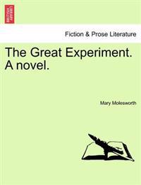 The Great Experiment. a Novel.
