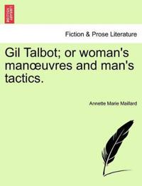 Bokomslag for "Gil Talbot; Or Woman's Man Uvres and Man's Tactics."