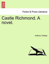 Castle Richmond. a Novel. Vol. II