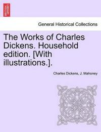 Bokomslag för "The Works of Charles Dickens. Household Edition. [With Illustrations.]."